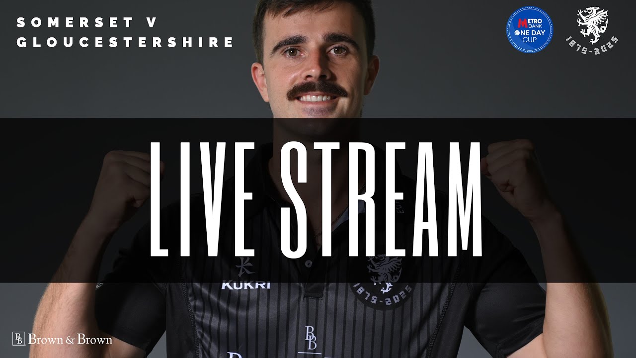 WPA LIVE STREAM: Somerset vs Gloucestershire - Metro Bank One Day Cup