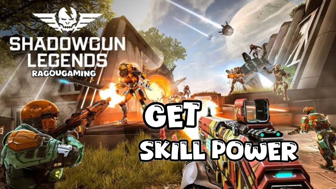 How to Get Skill Power in Shadowgun Legend