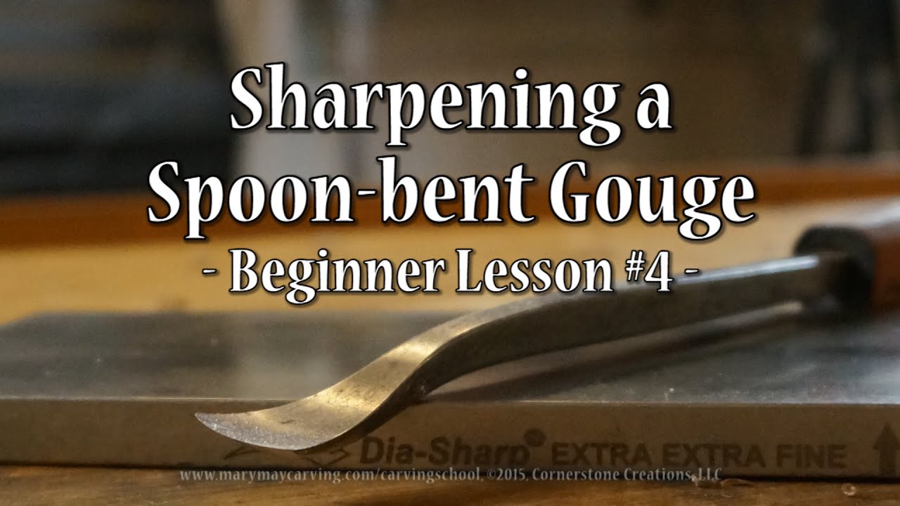 Sharpening a Spoon-bent Gouge - Beginner Lesson #4