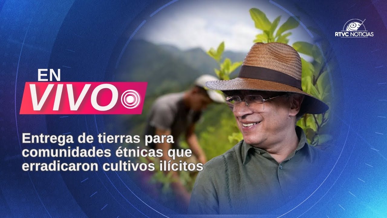 Entrega de tierras para comunidades étnicas que erradicaron cultivos ilícitos