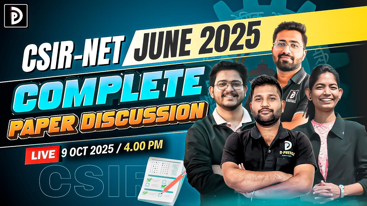 CSIR-NET JUNE 2025 Complete Paper Discussion | D PHYSICS