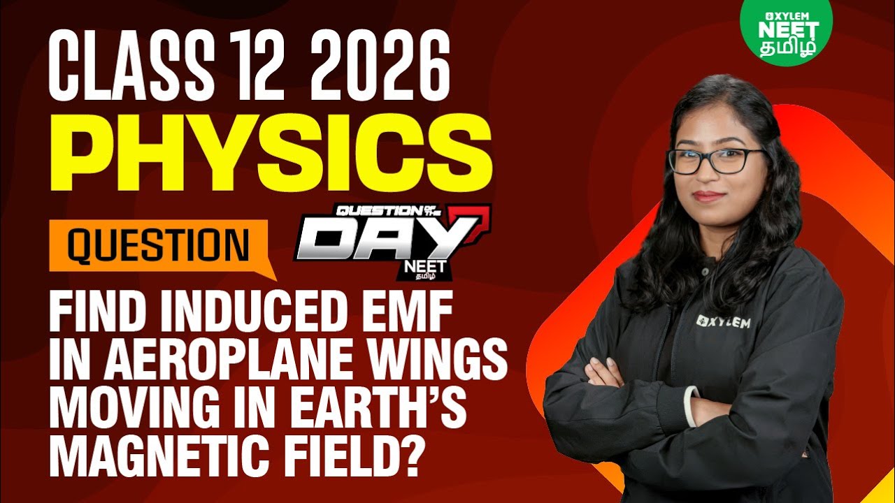 📑Question Of The Day ❓Induced EMF in Aeroplane Wings | Electromagnetic Induction | Xylem NEET Tamil