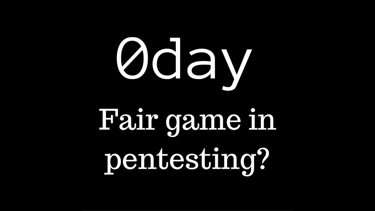0day - fair game in pentesting?