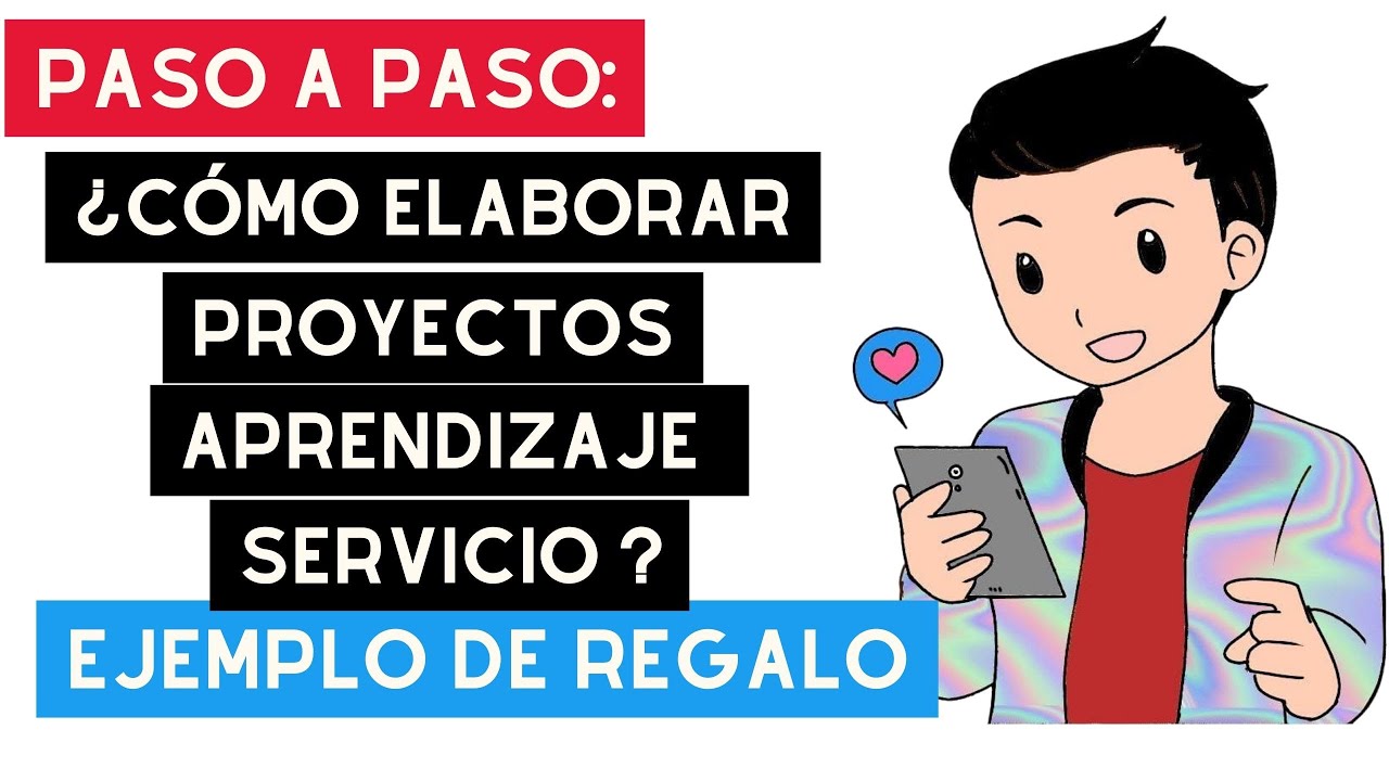 PASO A PASO: ¿CÓMO ELABORAR PROYECTOS DE APRENDIZAJE SERVICIO?