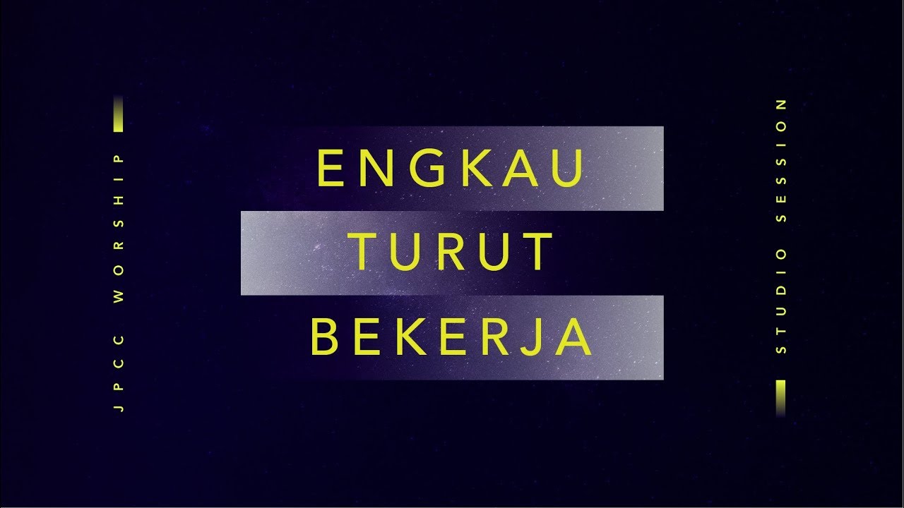 Engkau Turut Bekerja (Official Lyric Video) - JPCC Worship
