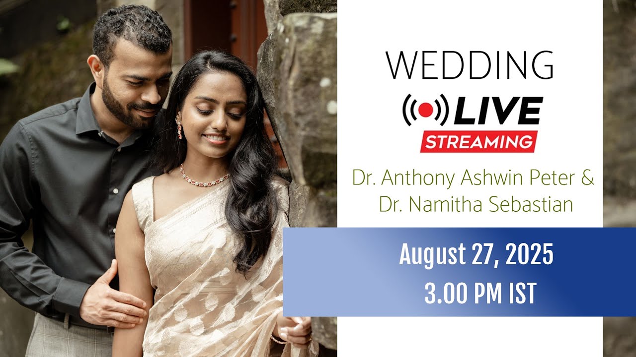 Live Webcast Of Wedding Ceremony. Dr.Anthony Ashwin Peter & Dr.Namitha Sebastian. 27|08|2025