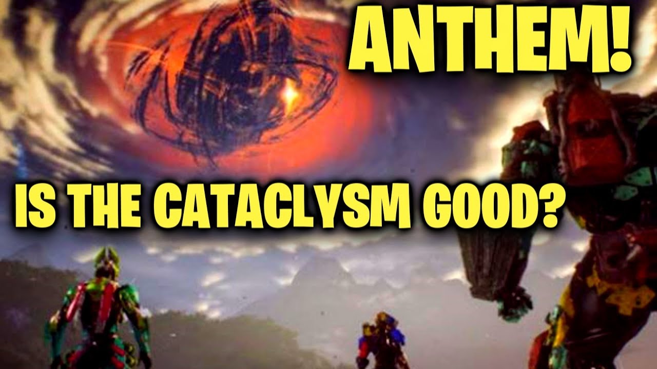 is ANTHEM Better Now That The CATACLYSM is Out?