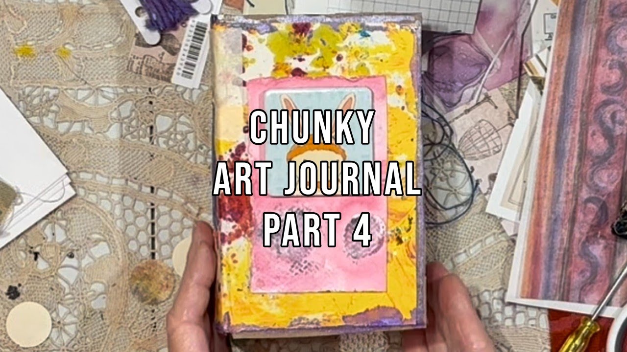 WORK IN THE CHUNKY ART JOURNAL WITH ME!  Episode 4