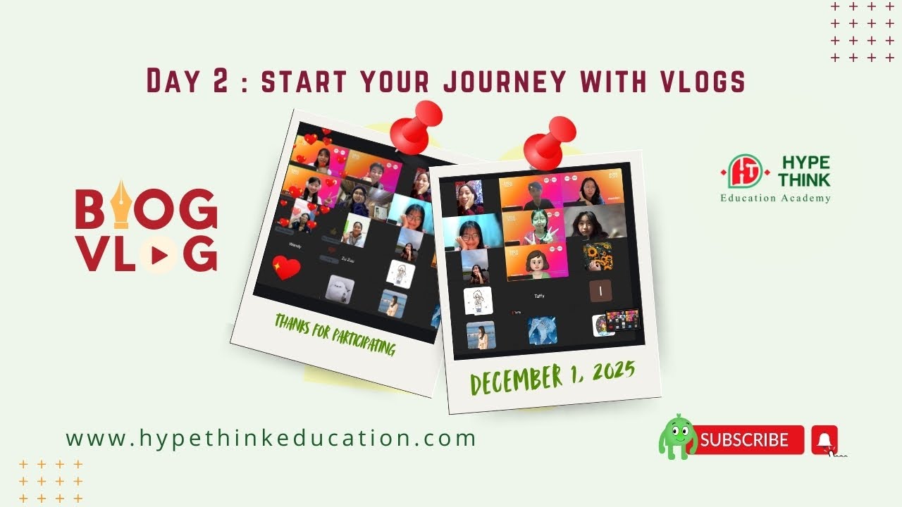 Blog x Vlog Webinar Day 2 Starting Your Vlogging Journey | Hype Think Education