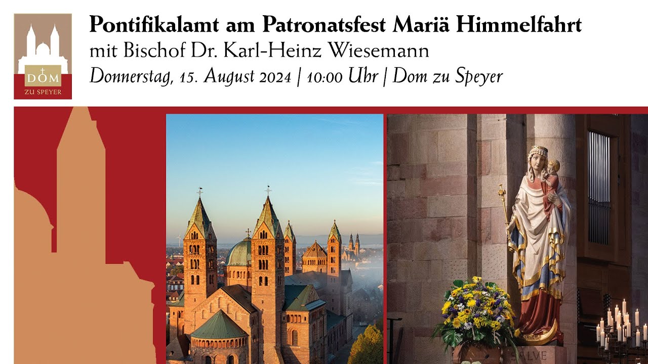 Pontifikalamt am Patronatsfest Mariä Himmelfahrt aus dem Dom zu Speyer
