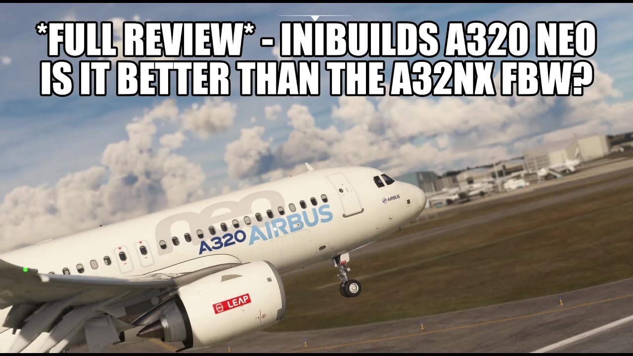 НОВЫЙ IniBuilds A320 Neo — лучше, чем A32NX FlyByWire? | Полный обзор