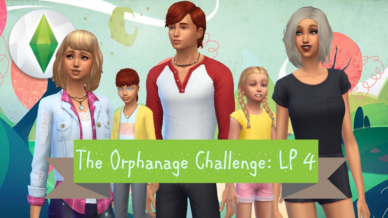The Sims 4: The Orphanage Challenge LP 4