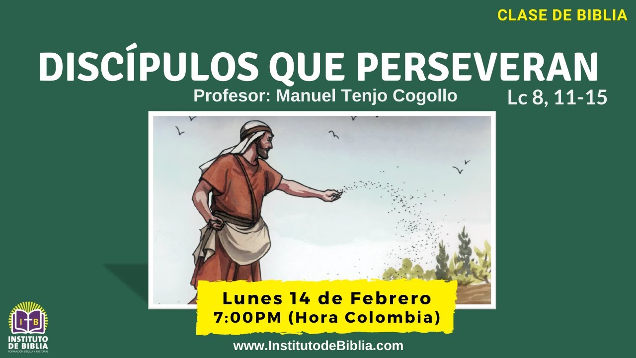 Clase de Biblia -  DISCÍPULOS QUE PERSEVERAN - Manuel Tenjo