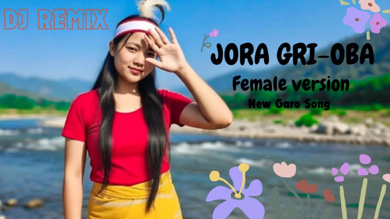 Jora_Gro_oba_|| Female Version || New Garo Song.