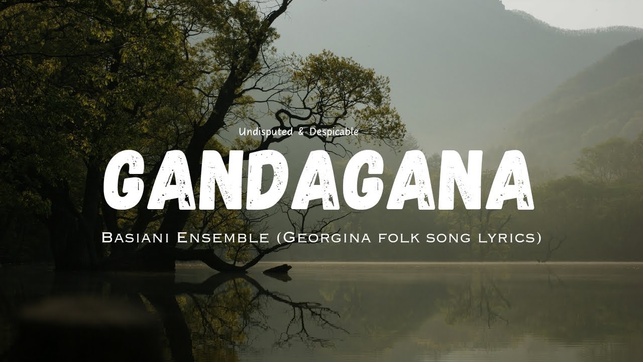 GANDAGANA (lyrics)- Basiani Ensemble,Georgian folk song, undisputed & despicable production.[CC]