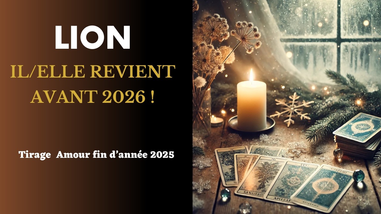 Lion Amour 🔥 Fin 2025 I Une Réconciliation Passionnée Vous Attends !