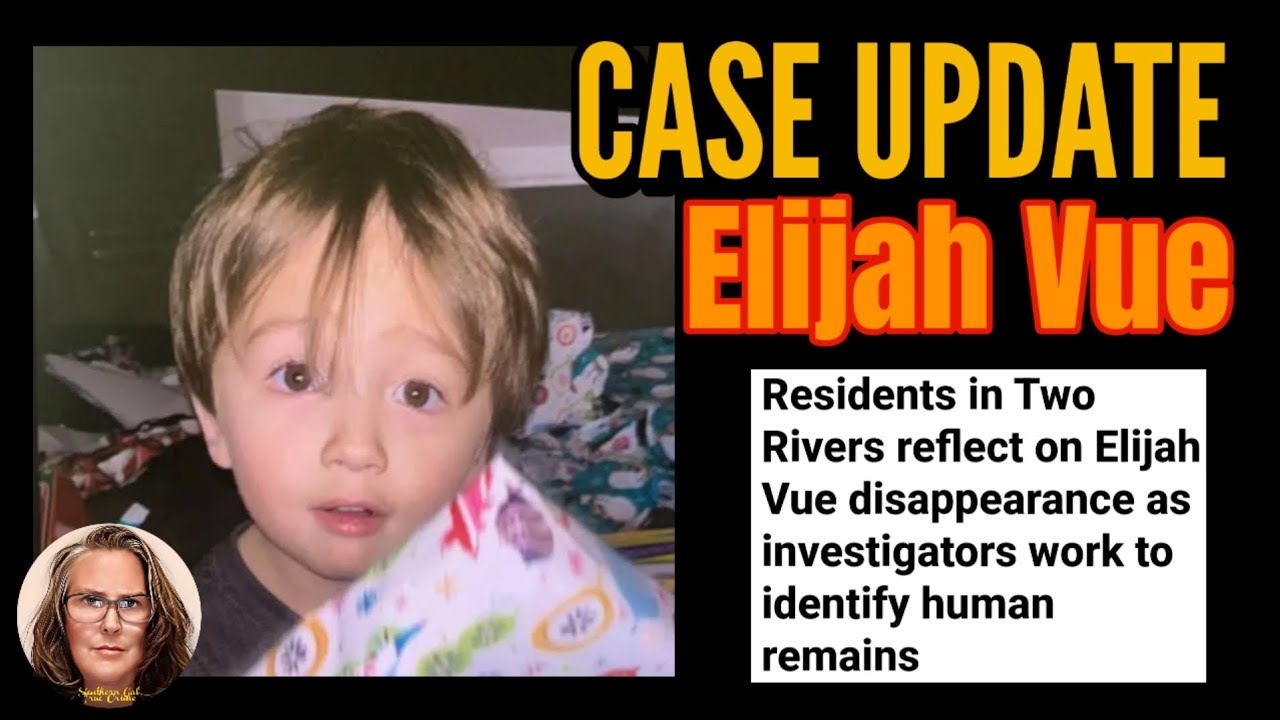 ELIJAH VUE REMAINS FOUND