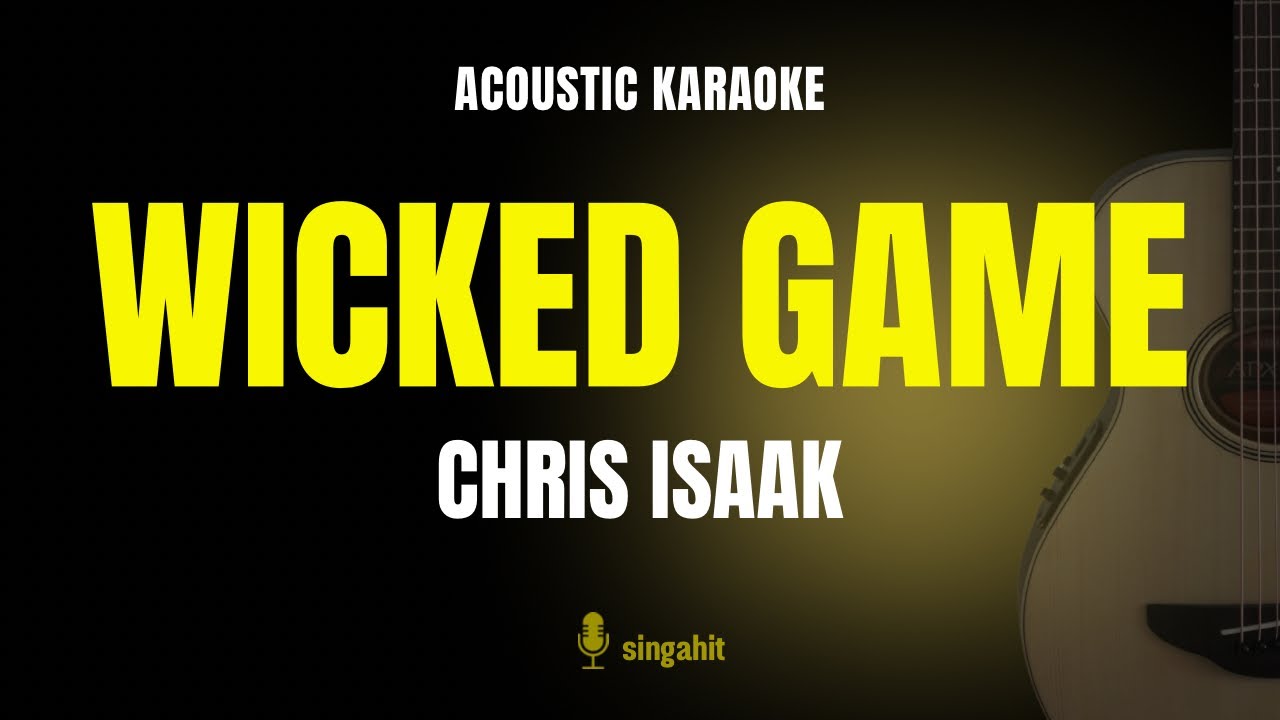 Wicked Game - Chris Isaak (Karaoke Acoustic Guitar)