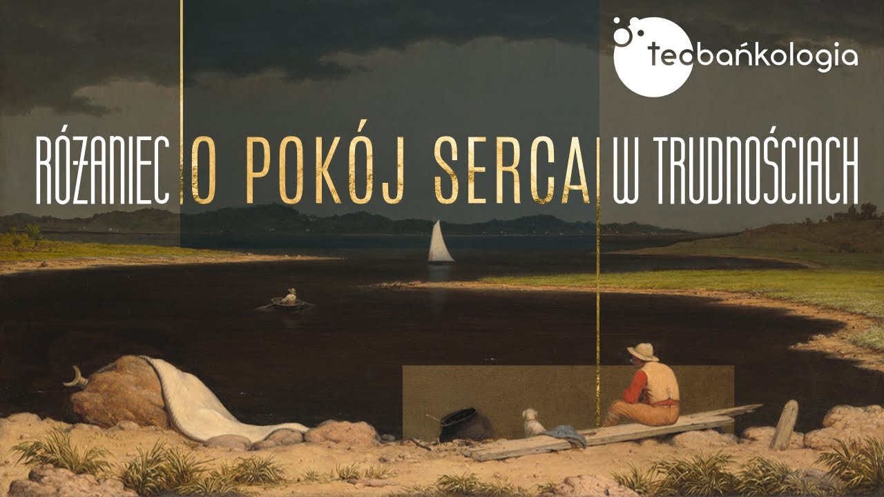 Różaniec Teobańkologia o pokój serca w trudnościach 21.04 Piątek