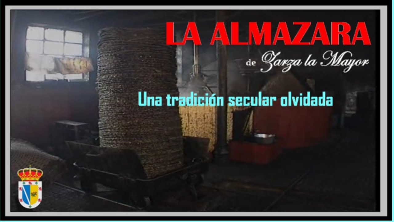 La Almazara de Zarza la Mayor. Una tradición olvidada