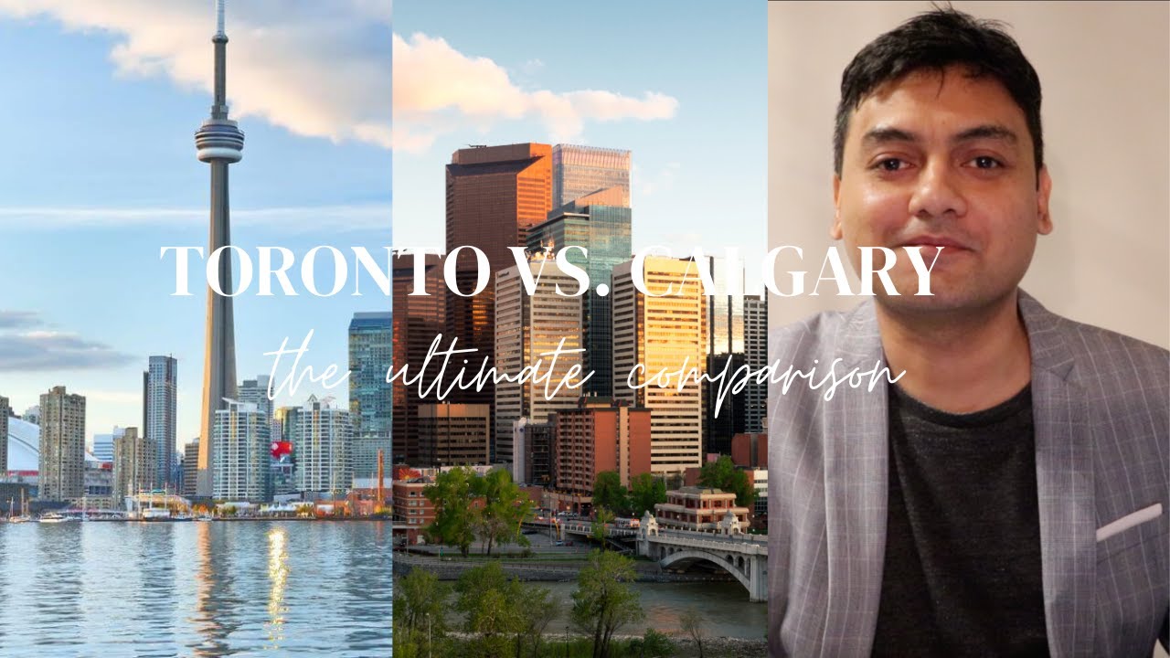 Life in Canada. Toronto vs. Calgary - which is a better city to live ?