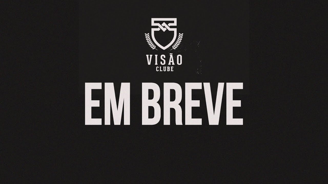 EM BREVE // VIS&Atilde;O CLUBE - NOVA PLATAFORMA