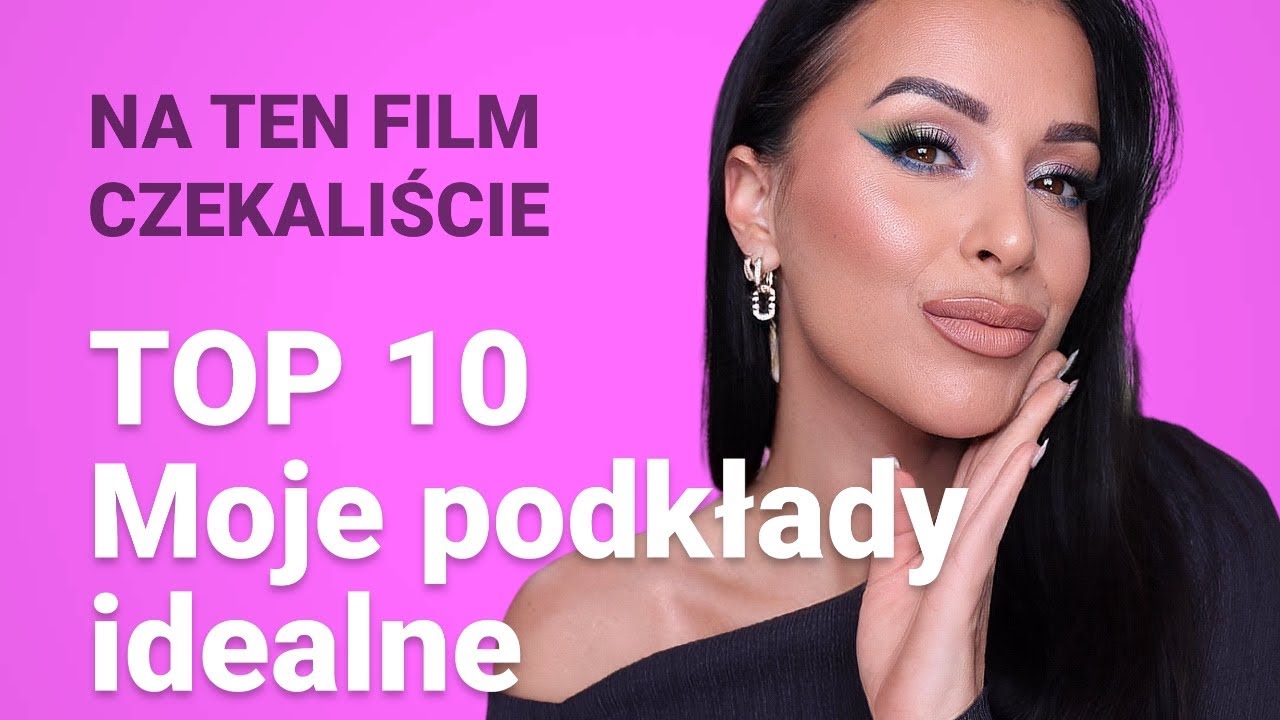 TOP 10 Podkładów - cera mieszana , różne wykończenia | DROGERYJNE I WYŻSZA PÓŁKA CENOWA