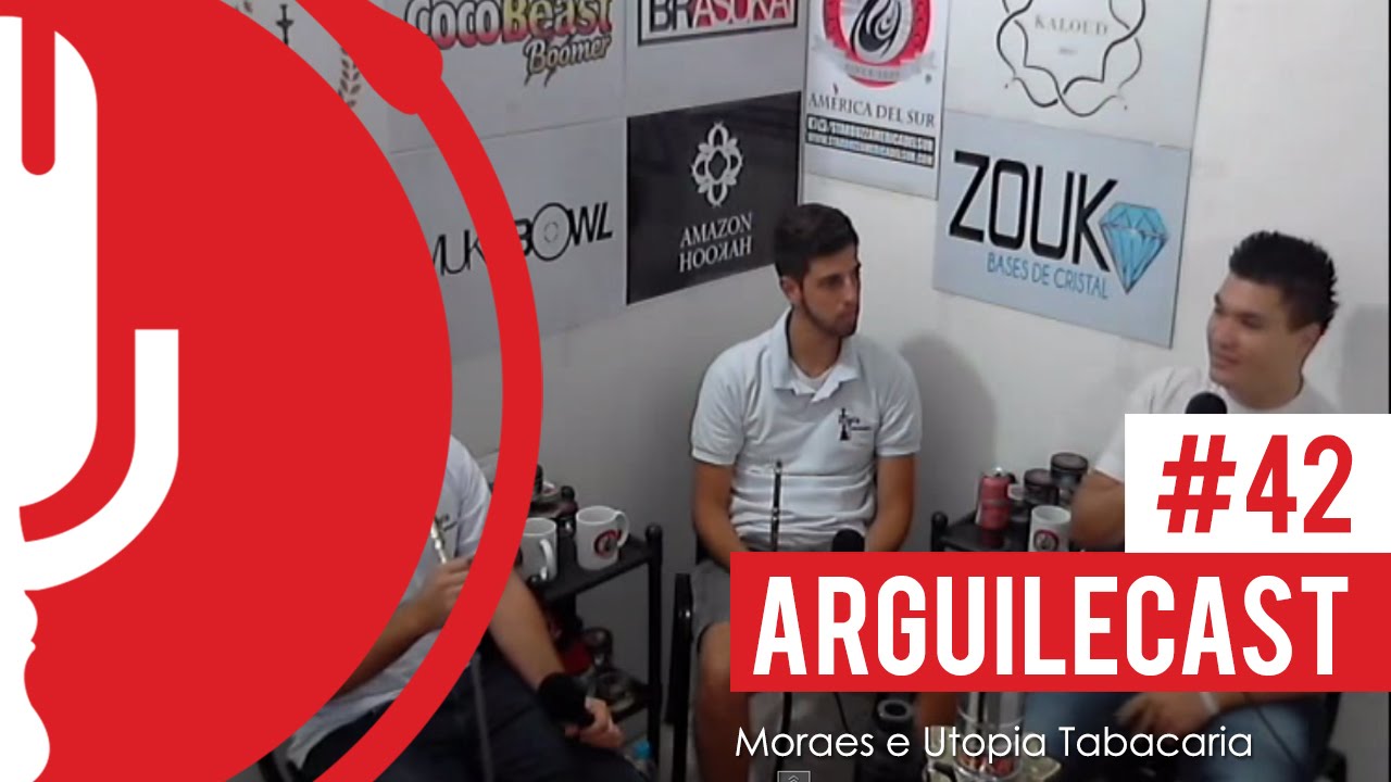 Arguilecast #42 - Moraes Tabcaria e Utopia Tabacaria