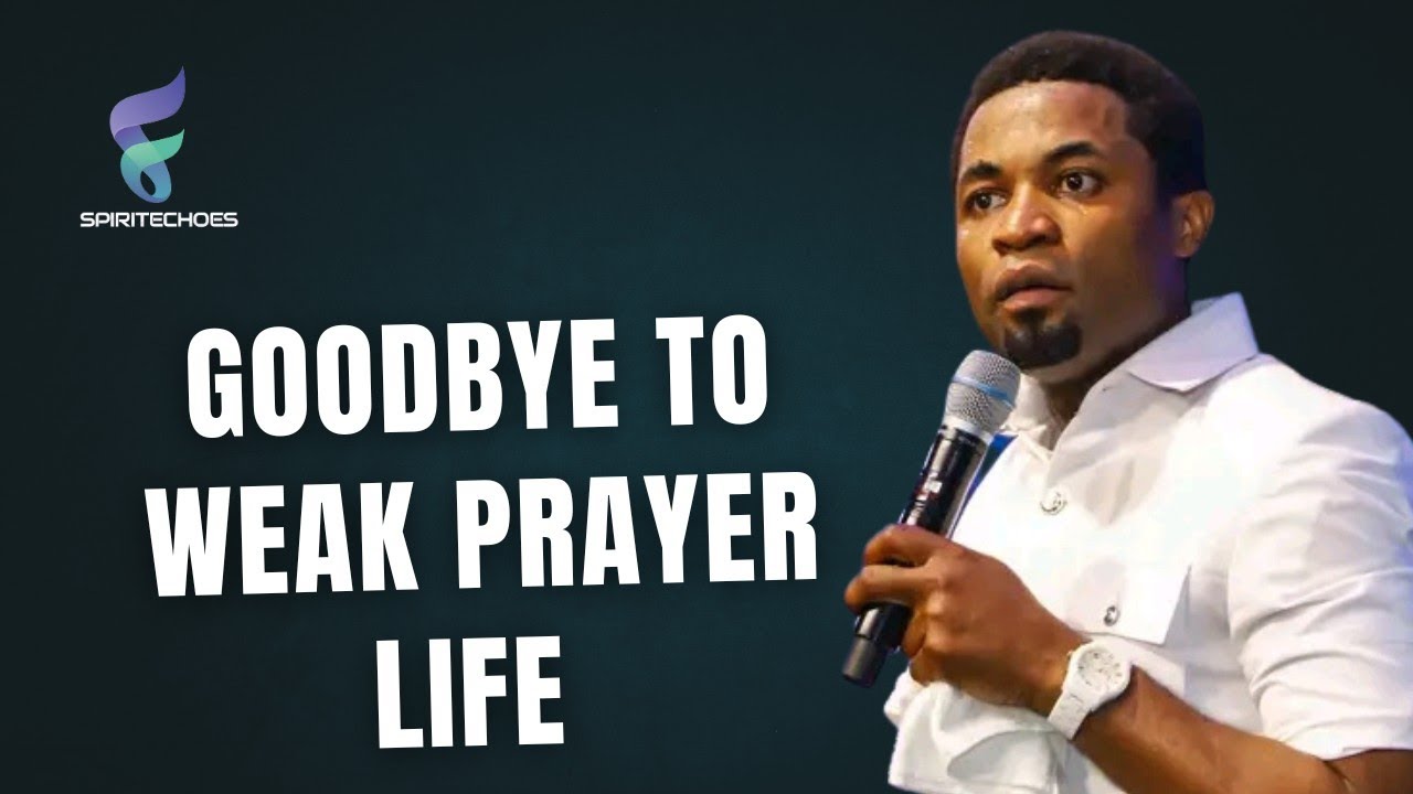 Transform Your Prayer Life and Say Goodbye to weak prayer life _ Apostle Michael orokpo