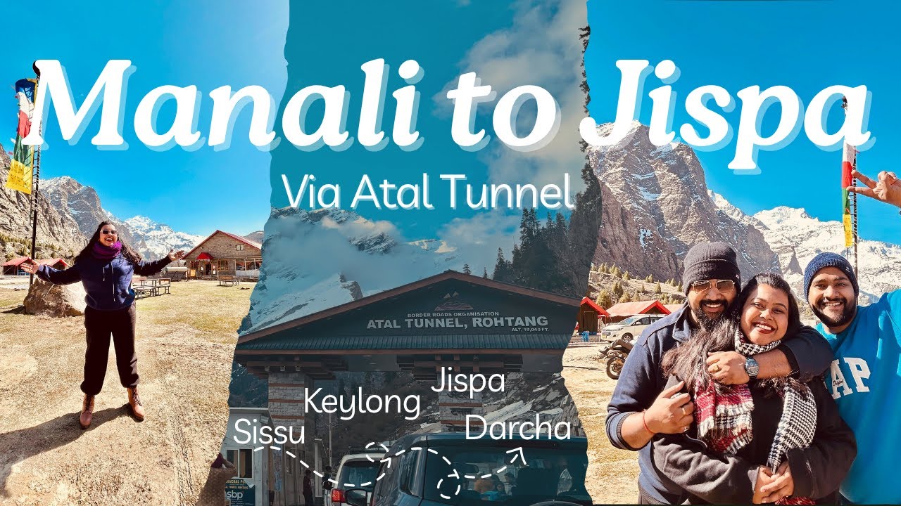 Manali to Jispa via Atal Tunnel | Sissu, Keylong & Darcha Road Trip Adventure 😍