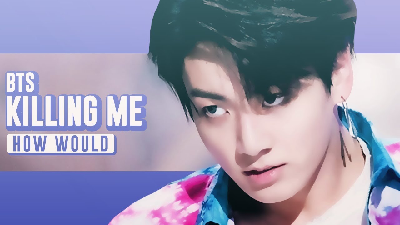How Would BTS sing 'Killing Me' by iKON • Line Distribution