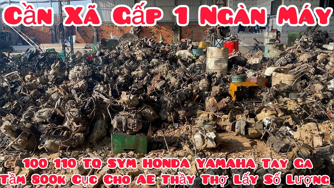 Nguyễn Lợi AG_Ế Quá Cần Xã Gấp Máy 100 110 SYM HONDA YAMAHA Tay Ga Lộn Xộn Cả Ngàn Cục Giá 800k Cục