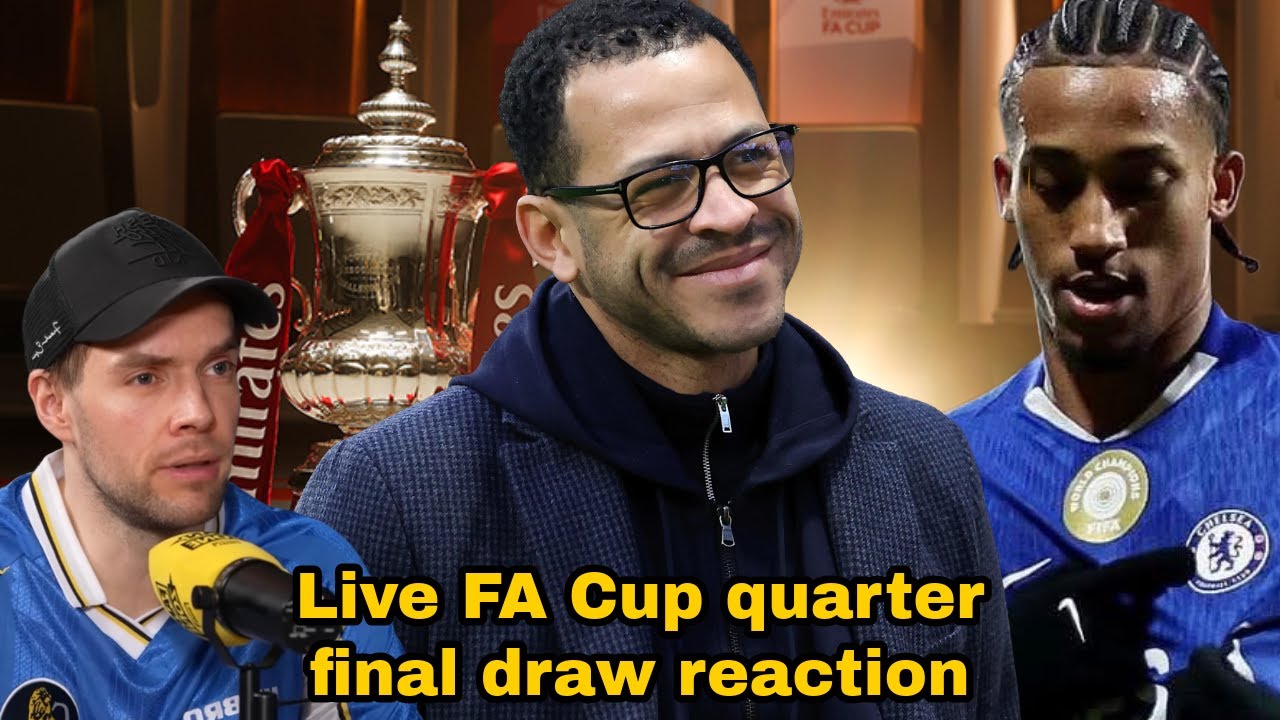 🚨 LIVE FA CUP QUARTER FINAL DRAW!! | MASSIVE WEEK AHEAD FOR CHELSEA!!