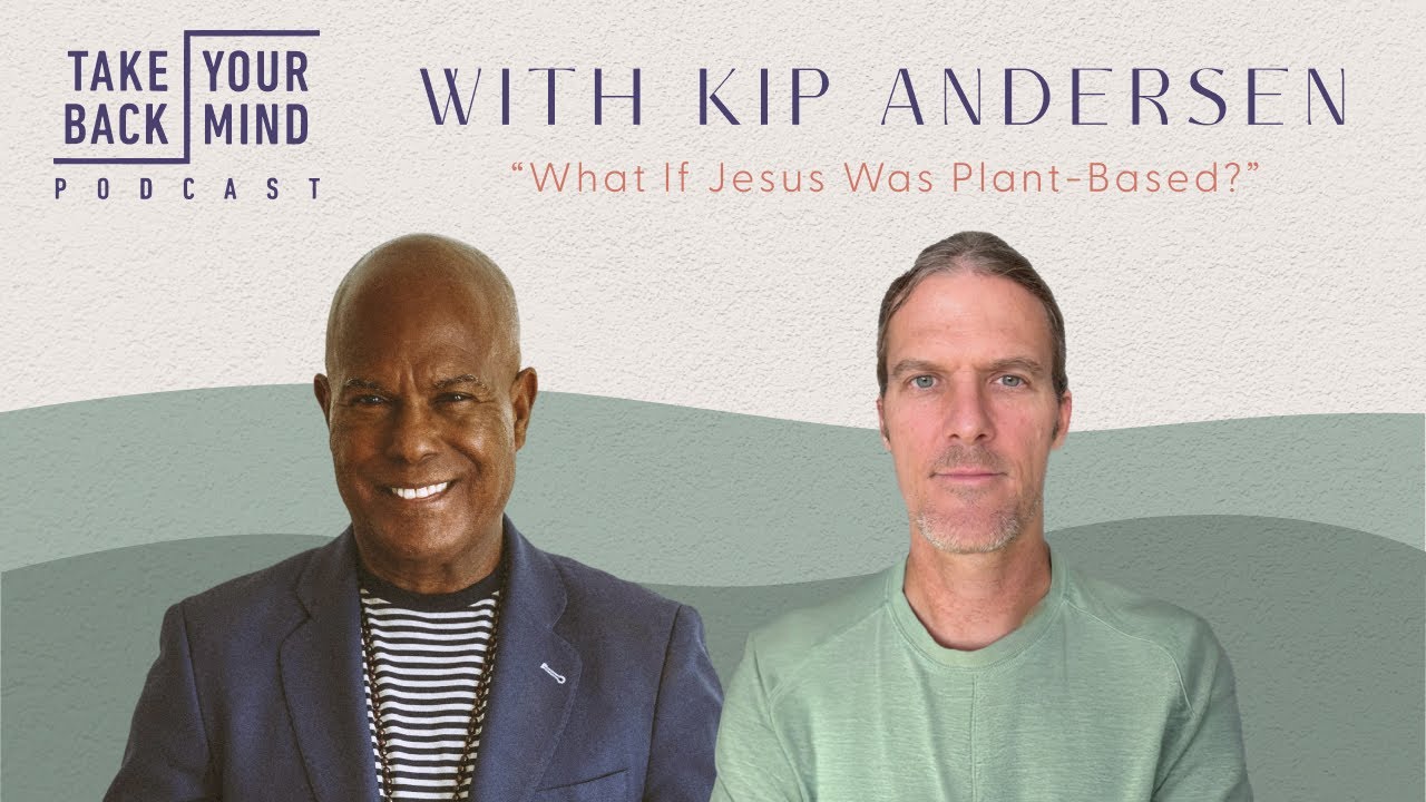 What If Jesus Was Plant-Based? With &lsquo;Christspiracy&rsquo; director Kip Andersen