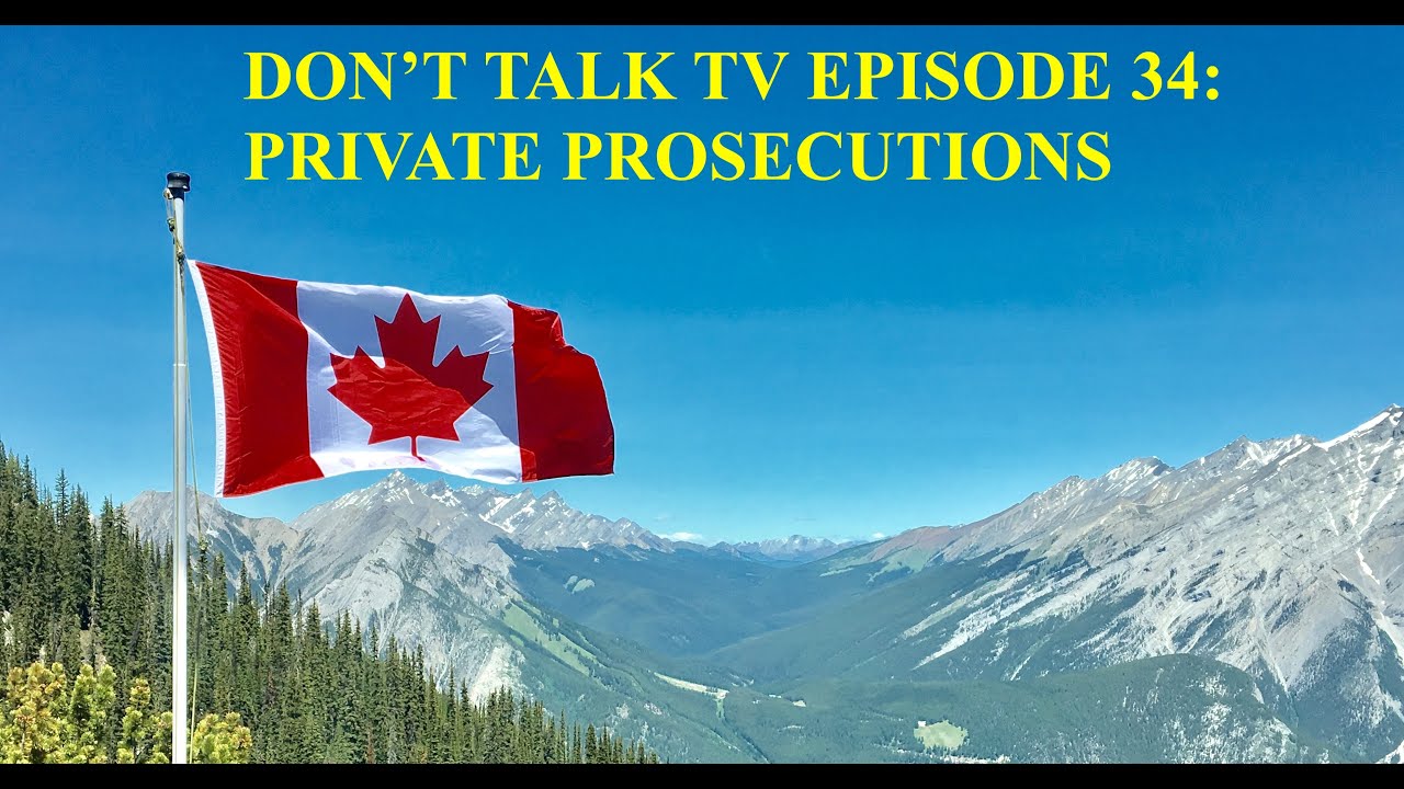 Don't Talk TV Episode 34: Private Prosecutions