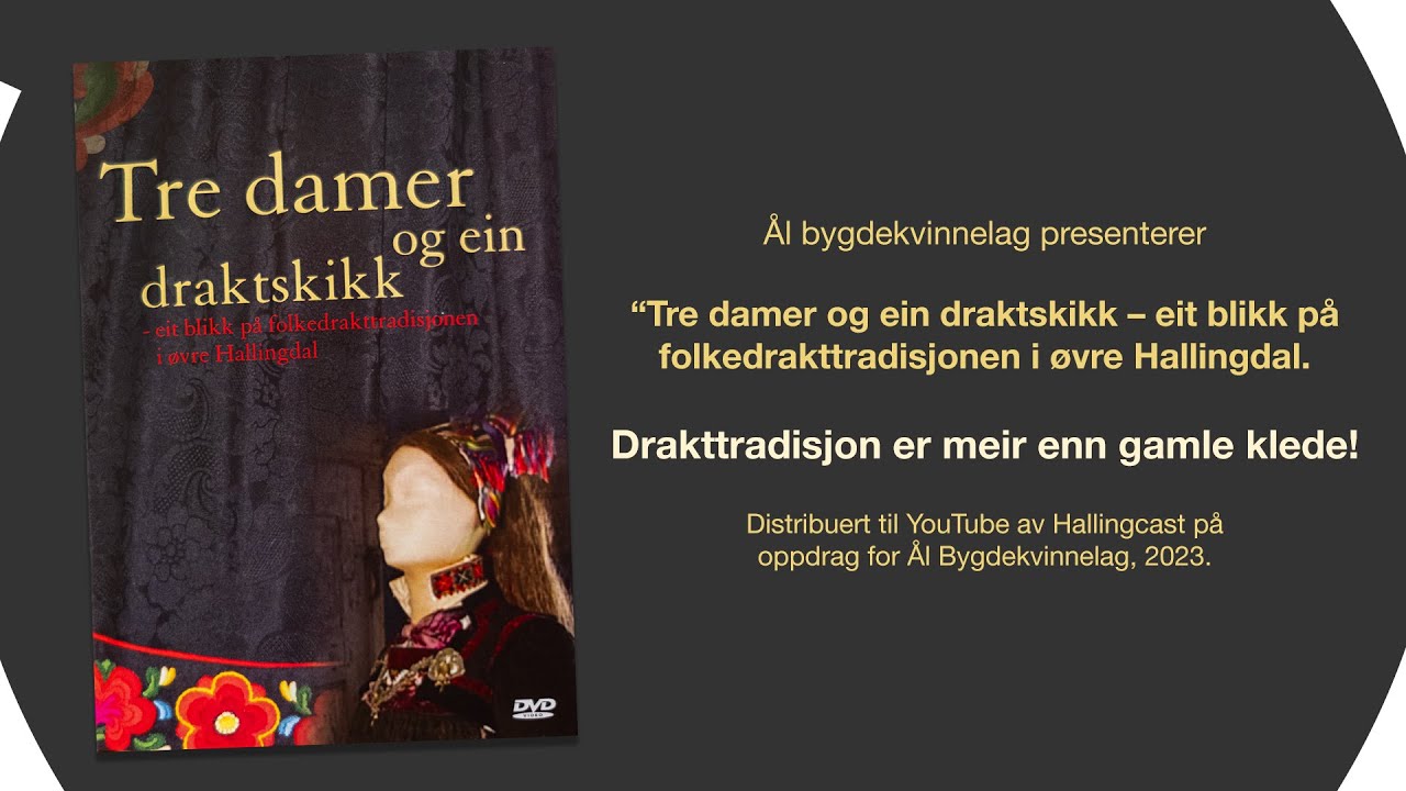 Tre damer og ein draktskikk – eit blikk på folkedrakttradisjonen i øvre Hallingdal.