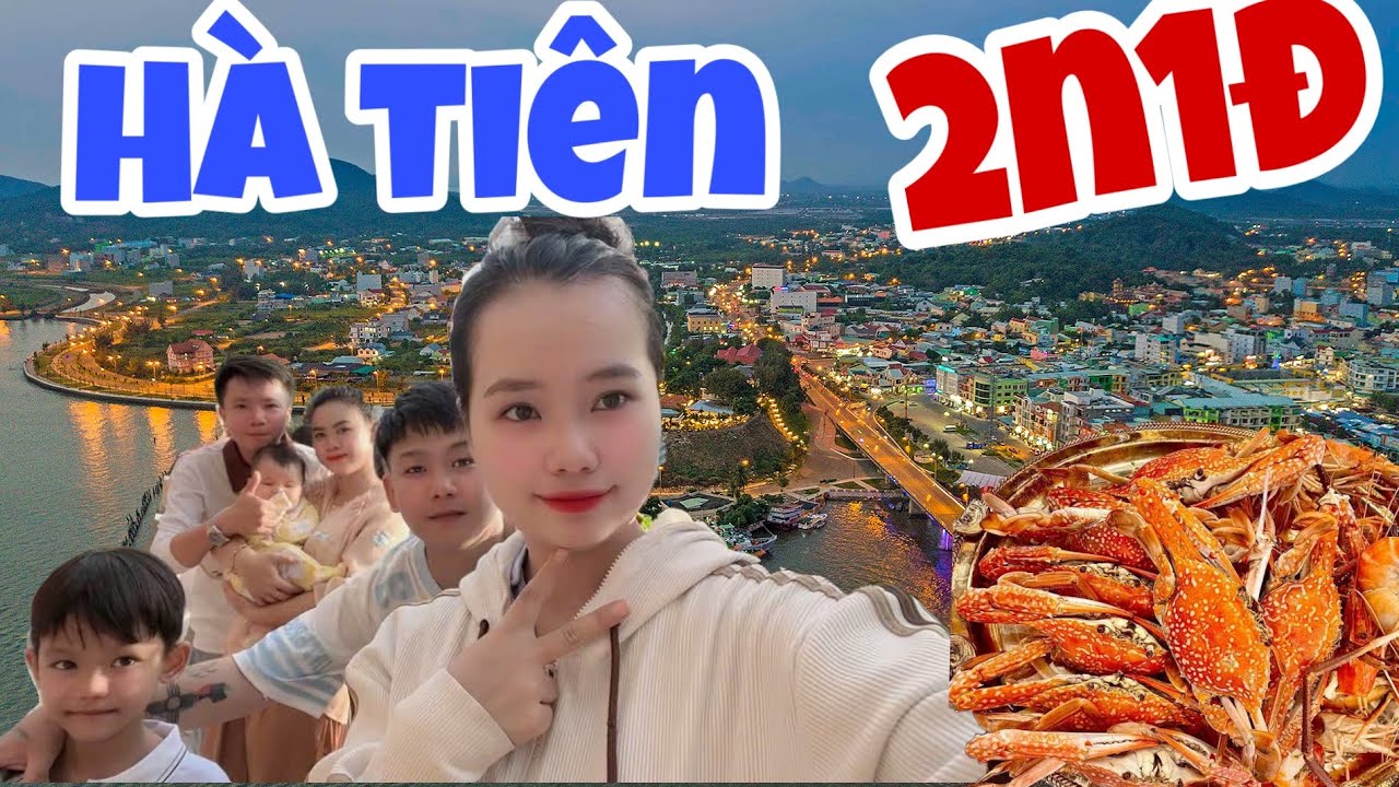 2N1Đ Châu Đốc , Hà Tiên , Ăn Gì & Làm Gì ?