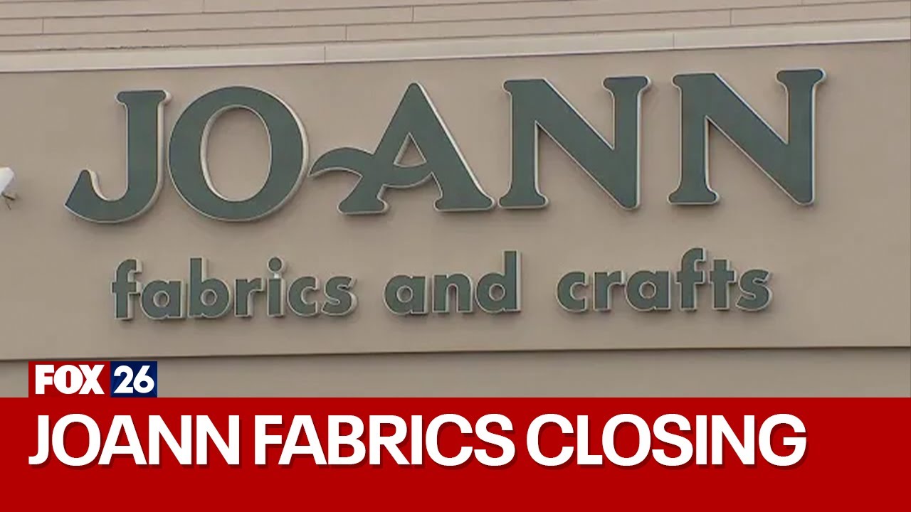 Joann Fabric closing all stores