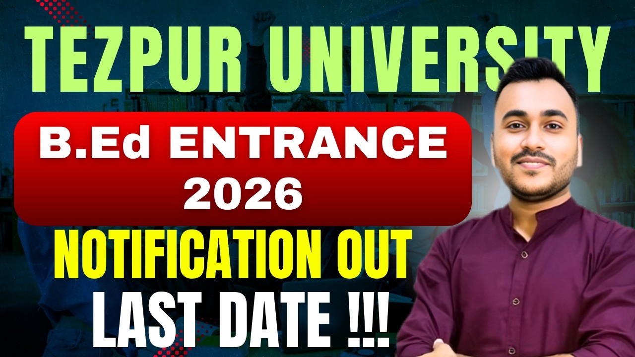 Tezpur Uversity B.Ed Entrance 2026 TUEE Notification Out Syllabus Discusion Last Date Learning Cube
