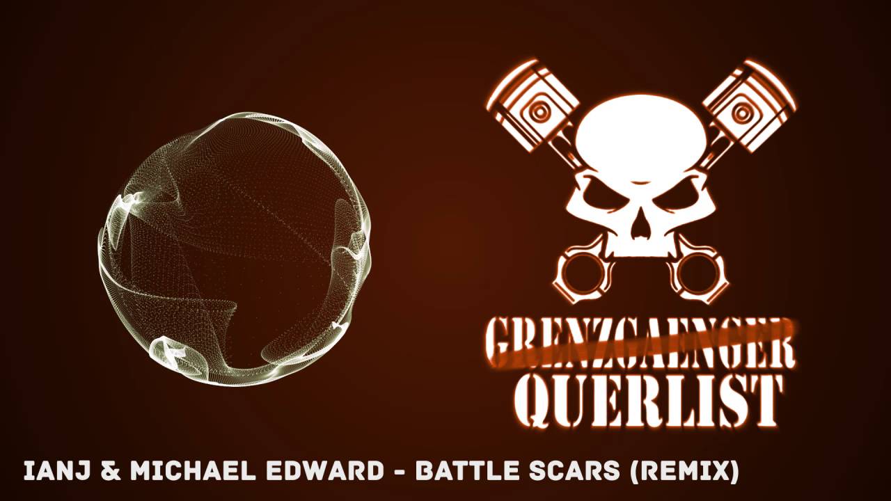 IAN J & MICHAEL EDWARD - BATTLE SCARS (Remix)