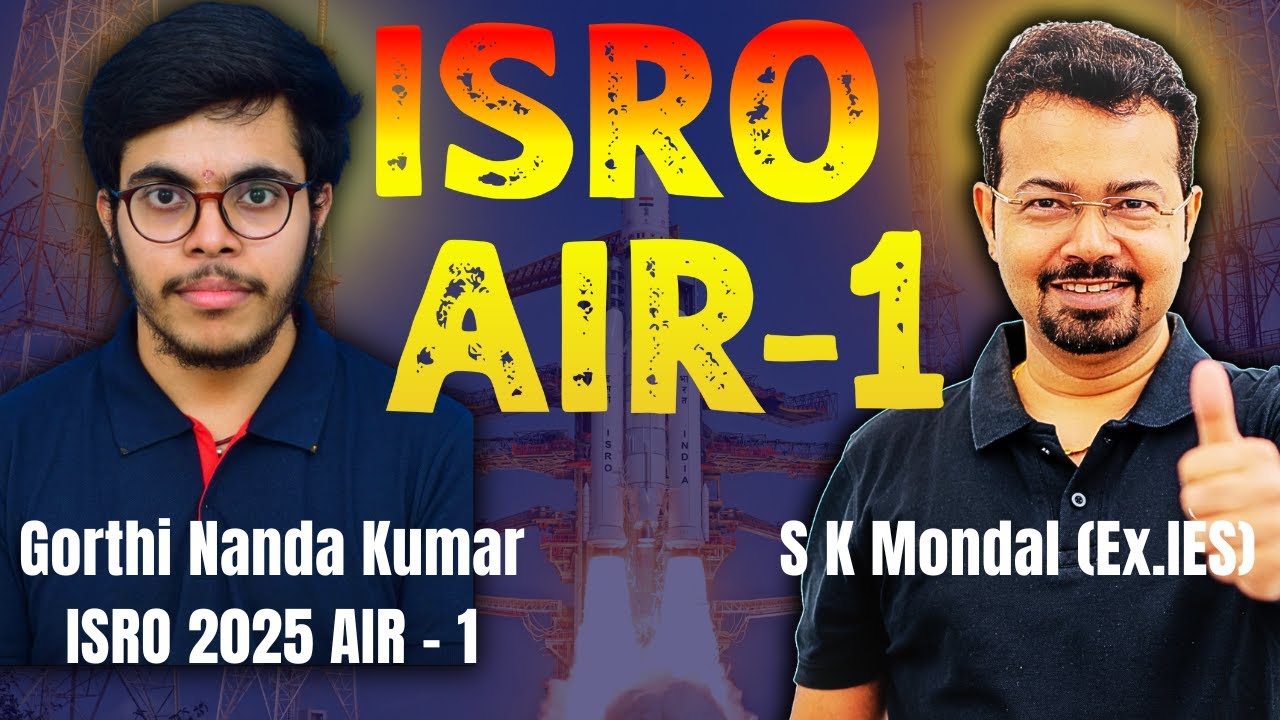 ISRO AIR-1 Gorthi Nanda Kumar Podcast | Rank-1 Strategy & Preparation Secrets with SK Mondal(Ex.IES)