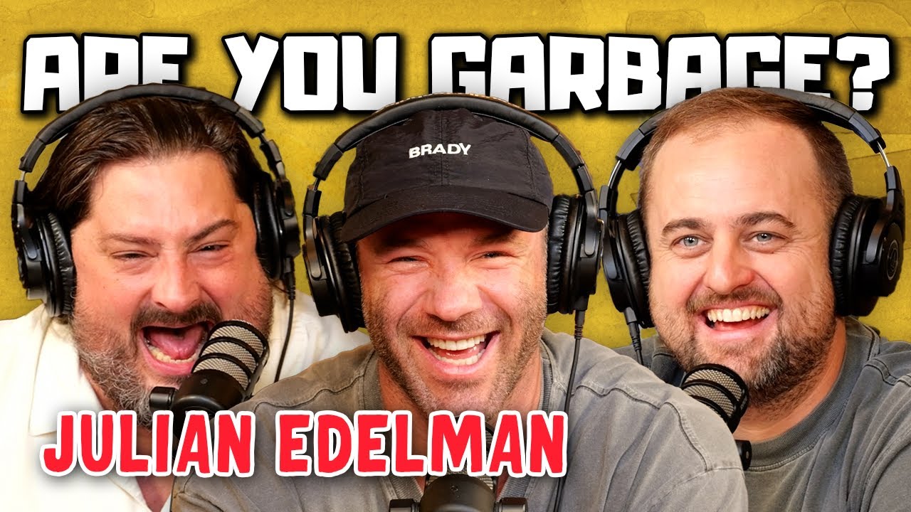 Are You Garbage Comedy Podcast: Julian Edelman!