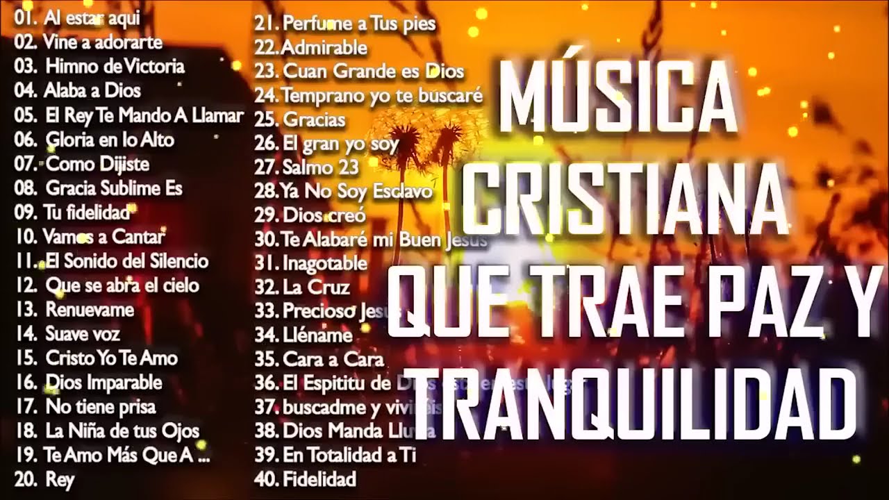 Música CRISTIANA Para Tener PAZ & Tranquilidad  / Alabanzas Llenas De UNCIÓN