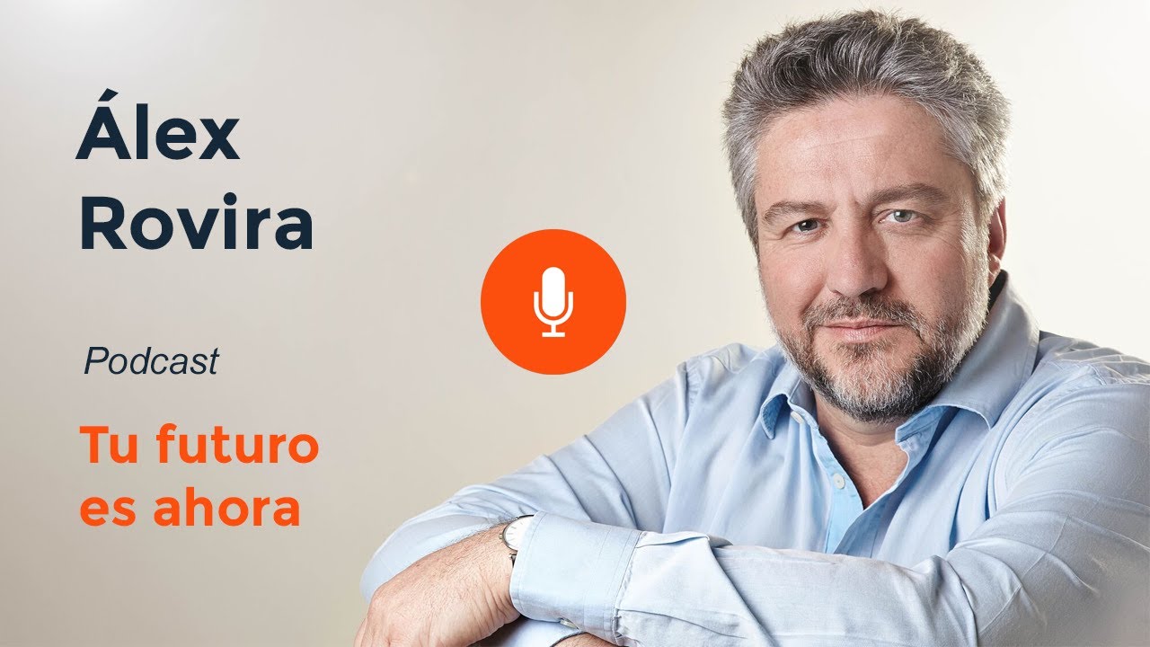 Tu futuro es ahora - Álex Rovira