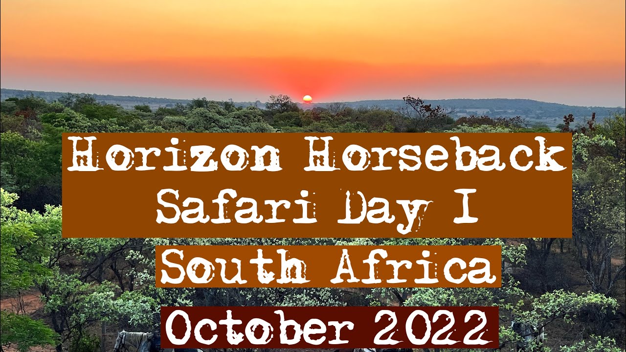 Horizon Horseback Safari South Africa- Travel and Day 1