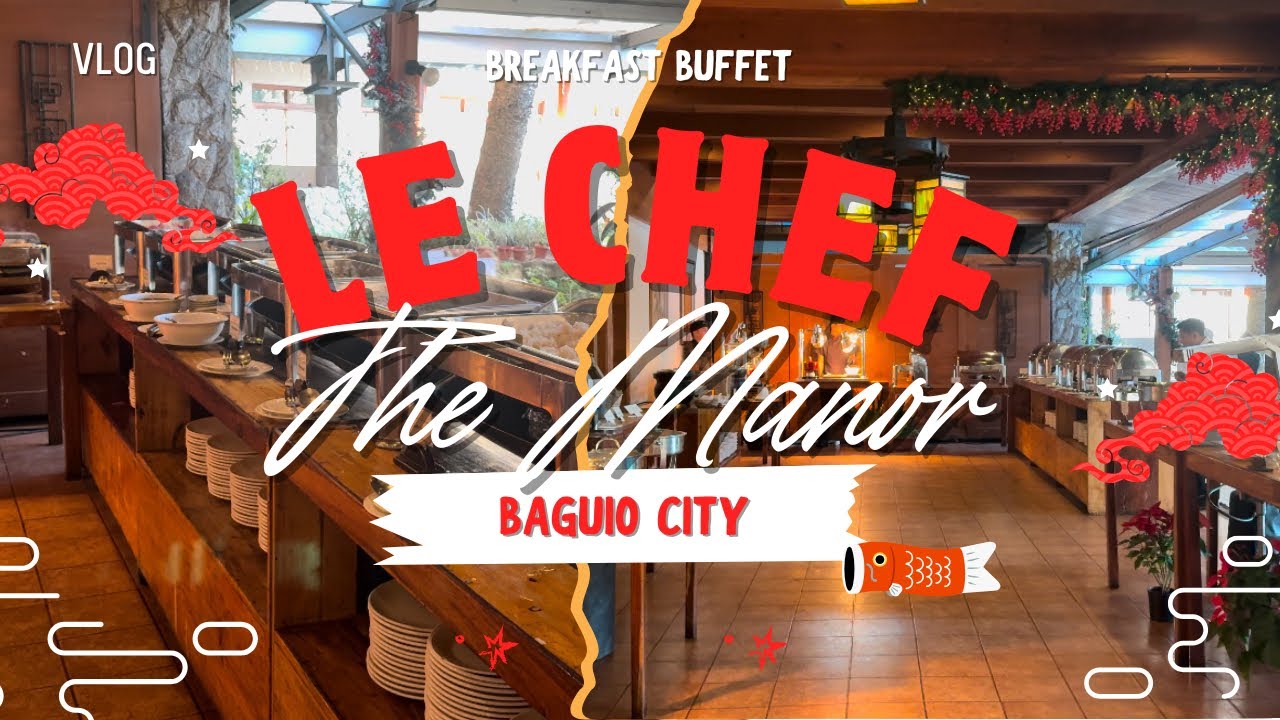 4K Most Popular Breakfast Buffet in Baguio City - Le Chef at The Manor