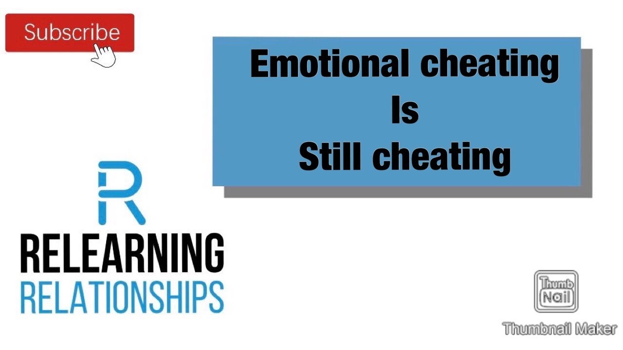 Emotional Cheating Is Still Cheating | Relearning Relationships