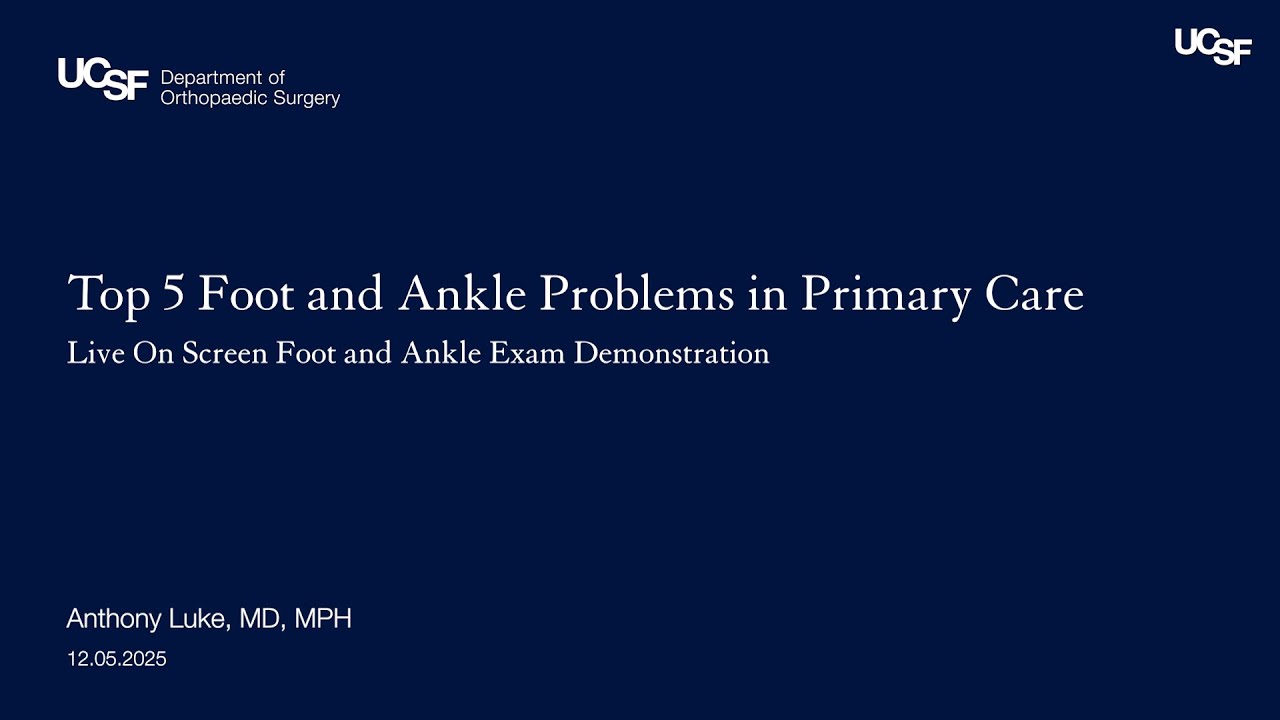Top 5 Foot and Ankle Problems in Primary Care | Anthony Luke, MD, MPH