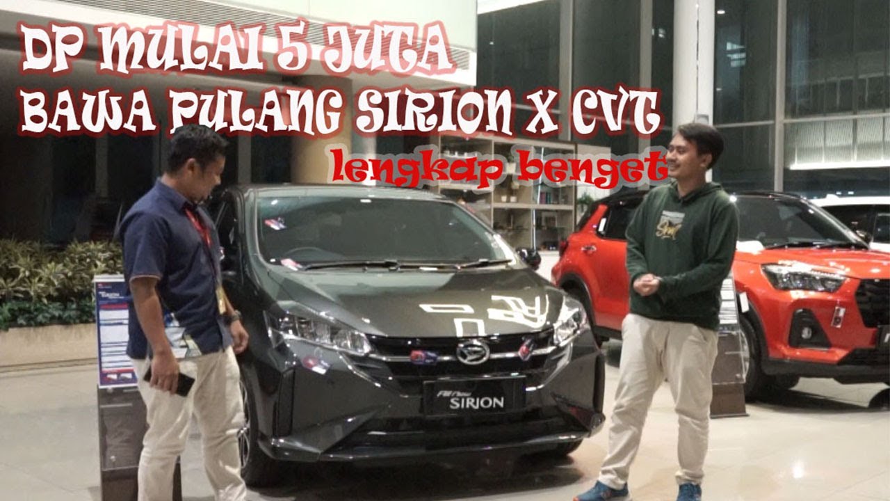 Sirion X CVT 2022 DP Cuma 5 JUTA