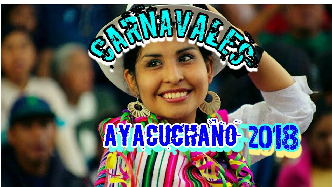 CARNAVALES AYACUCHANO 2018   (El Viajero )